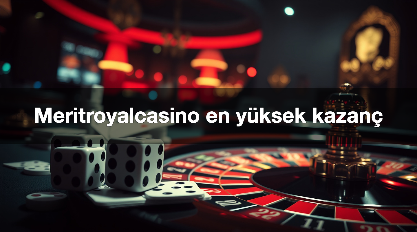 Meritroyalcasino en yüksek kazanç