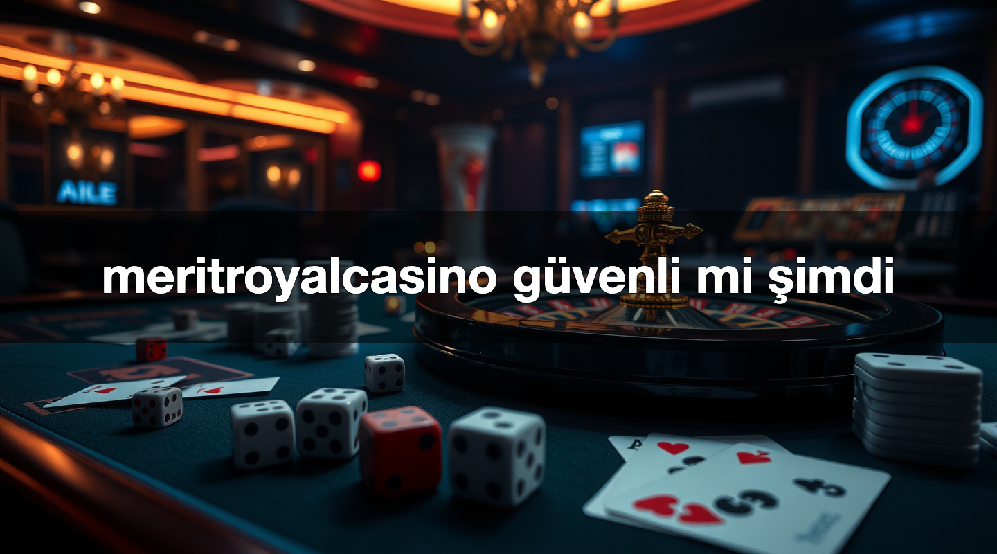 meritroyalcasino güvenli mi şimdi